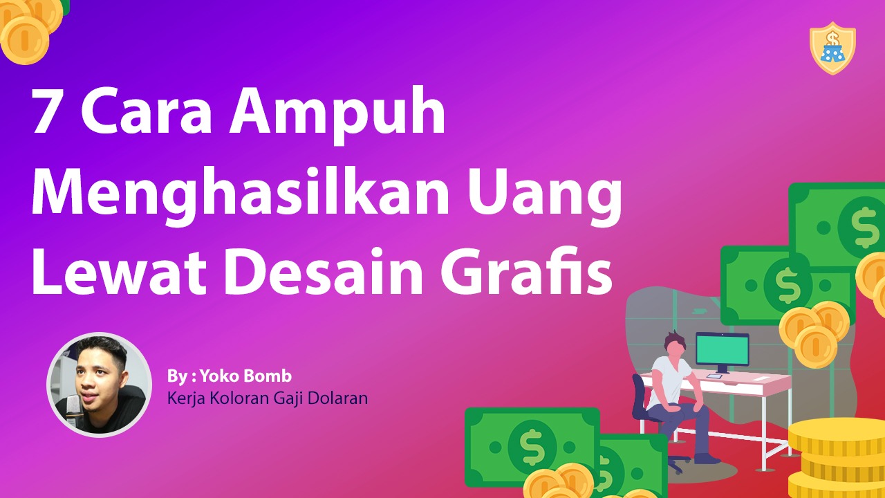 Cara Menghasilkan Uang Dari Jasa Desain Grafis Freelance: Membuat Imajinasi Menjadi Penghasilan